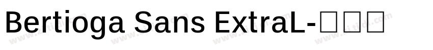 Bertioga Sans ExtraL字体转换 Bertioga Sans ExtraL字体转换